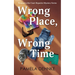 Wrong Place, Wrong Time: A Prequel To The Court Reporter Mystery Series