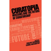 Curatopia: Museums and the Future of Curatorship