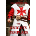 The Knights Templars: The History of the Knights Templar