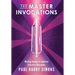 The Master Invocations: Moving Energy to Achieve Positive Outcomes