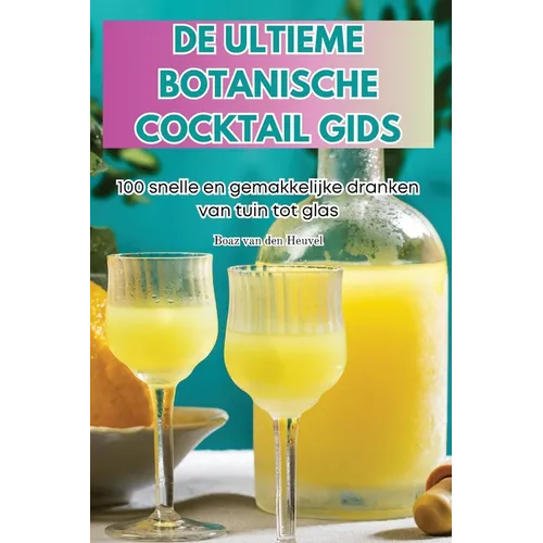 de Ultieme Botanische Cocktail Gids