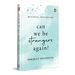 Can We Be Strangers Again?: A Moving Tale of Love, Loyalty, and the Bittersweet Beauty of Letting Go