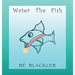 Water The Fish