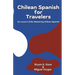Chilean Spanish for Travelers: Go Local in Chile: Mastering Chilean Spanish