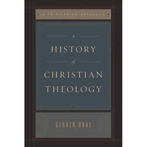 A History of Christian Theology: A Trinitarian Approach