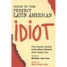 Guide to the Perfect Latin American Idiot