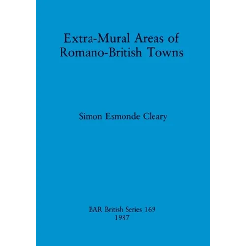 Extra-Mural Areas of Romano-British Towns
