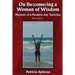 On Be(come)ing a Woman of Wisdom: Memoir of a Modern-day Tantrika - Volume 1