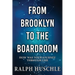 From Brooklyn to the Boardroom: How was your journey through life?