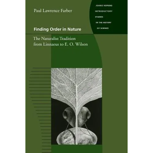 Finding Order in Nature: The Naturalist Tradition from Linnaeus to E. O. Wilson