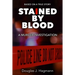 Stained By Blood: A Murder Investigation