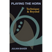 Playing The Horn: Technique and Beyond