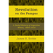 Revolution on the Pampas: A Social History of Argentine Wheat, 1860-1910