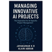 Managing innovative AI Projects: The Imperative for AI-Specific Project Management