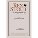 Rex Stout: A Majesty's Life-Millennium Edition