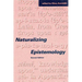 Naturalizing Epistemology, second edition