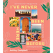 I've Never Been Here Before: Our Family's Year of Budget Travel, Wandering the World, and Finding the Sacred