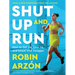 Shut Up and Run: How to Get Up, Lace Up, and Sweat with Swagger