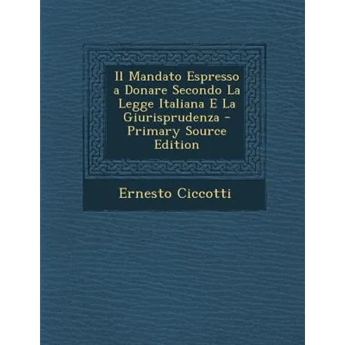 Mandato Espresso a Donare Secondo La Legge Italiana E La Giurisprudenza