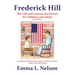 Frederick Hill: The Life and Lessons of a Patriot for Children and Adults