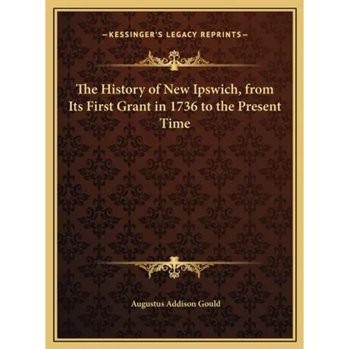 The History of New Ipswich, from Its First Grant in 1736 to the Present Time
