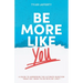 Be More Like You: A Guide to Answering the Ultimate Question "What do I want to do with my life?"