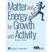 Matter and Energy for Growth and Activity: Teacher Edition: Student Edition