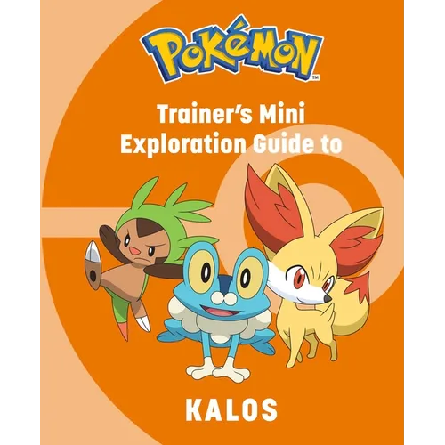 Pokémon: Trainer's Mini Exploration Guide to Kalos