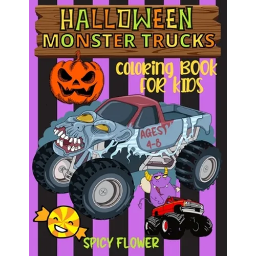 Halloween monster trucks coloring book for kids ages 4-8: Easy and simple to color monster trucks, ghosts, zombies, mummies, witches and vampires for
