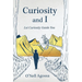 Curiosity and I: Let Curiosity Guide You