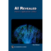 AI Revealed: Theory, Applications and Ethics