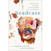 Headcase: LGBTQ Writers & Artists on Mental Health and Wellness