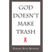 God Doesn't Make Trash
