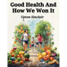 Good Health And How We Won It: The New Hygiene