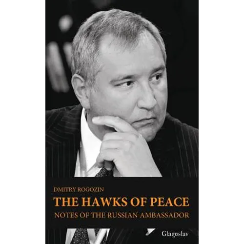 The Hawks of Peace: Notes of the Russian Ambassador