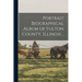 Portrait Biographical Album of Fulton County, Illinois ..