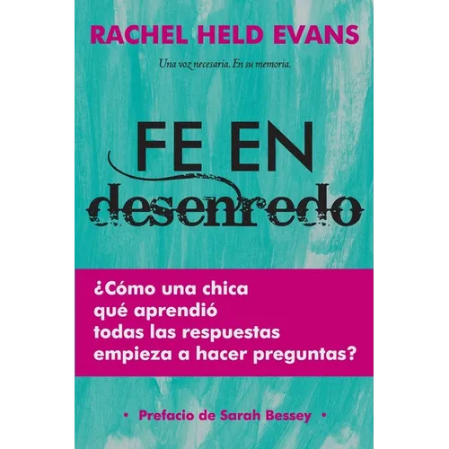 Fe en Desenredo: Cómo una Chica que aprendió todas las respuestas empieza a hacer preguntas