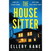 The House Sitter: An unputdownable psychological thriller with a heart-pounding twist