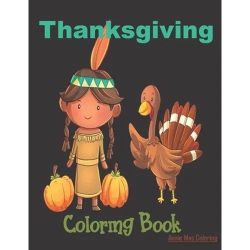 Thanksgiving Coloring Book: Thanksgiving Book For Kids, Thanksgiving Gift