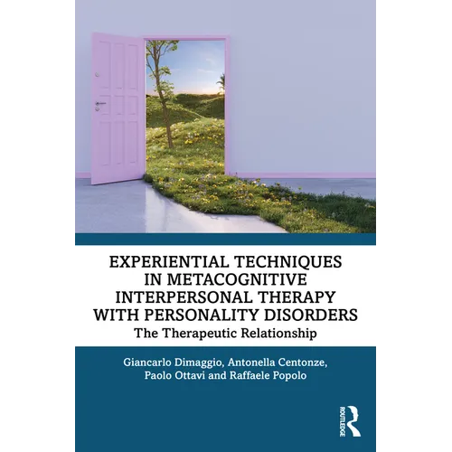 Experiential Techniques in Metacognitive Interpersonal Therapy with Personality Disorders: The Therapeutic Relationship