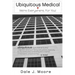 Ubiquitous Medical