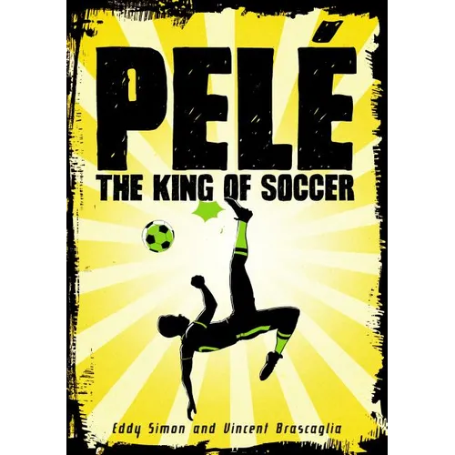 Pelé: The King of Soccer