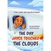 The Day Jayce Touched the Clouds: A boy, a plane, and a sky full of dreams!