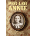 Peg Leg Annie: The Story of Anna Morrow