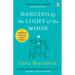 Dancing by the Light of the Moon: A Collection of Poetry to Last a Lifetime