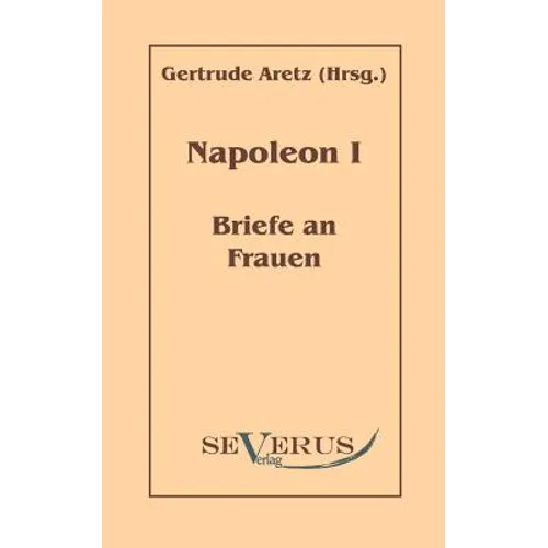 Napoleon I - Briefe an Frauen