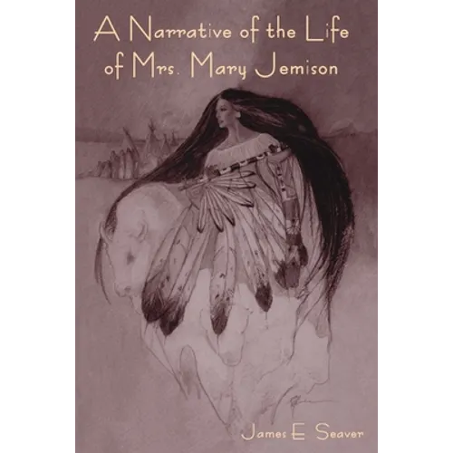 A Narrative of the Life of Mrs. Mary Jemison