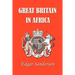 Great Britain in Africa: The History of Colonial Expansion