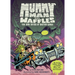 Mummy Man and Waffles: The Dire Deeds of Doctor Gargo