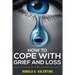 How to cope with grief and loss: How To Cope With Grief And Heal Your Grieving Heart After a Loss To Find Peace Within Yourself Once Again